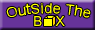 Outside and Beyond the Box Button